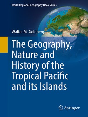 cover image of The Geography, Nature and History of the Tropical Pacific and its Islands